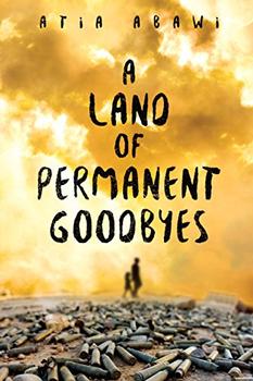 A Land of Permanent Goodbyes by Atia Abawi